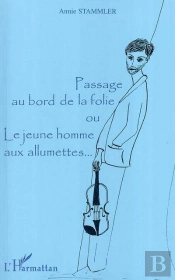 Passage Au Bord De La Folie Ou Le Jeune Homme Aux Allumettes
