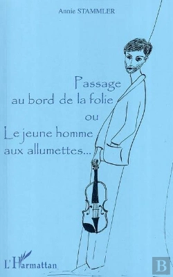 Bertrand.pt - Passage Au Bord De La Folie Ou Le Jeune Homme Aux Allumettes