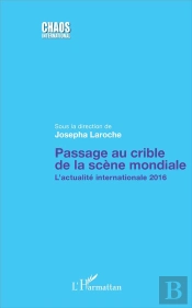 Passage Au Crible De La Scène Mondiale ; L'Actualité Internationale 2016