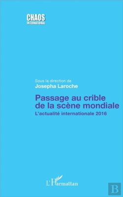Bertrand.pt - Passage Au Crible De La Scène Mondiale ; L'Actualité Internationale 2016