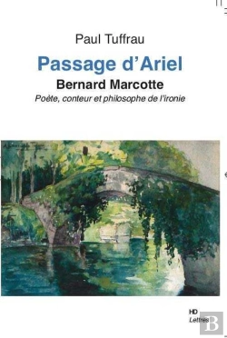 Bertrand.pt - Passage D'Ariel ; Bernard Marcotte, Poète, Conteur Et Philosophe De L'Ironie