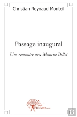Bertrand.pt - Passage Inaugural ; Une Rencontre Avec Maurice Bellet
