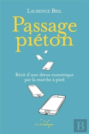 Passage Pieton - Recit D Une Detox Numerique Par La Marche A