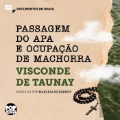 Passagem Do Apa E Ocupação De Machorra: Trechos Selecionados De 'A Retirada Da Laguna'