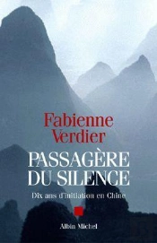 Passagère Du Silence : Dix Ans D'Initiation En Chine