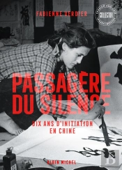 Passagère Du Silence : Dix Ans D'Initiation En Chine