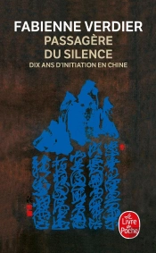 Passagère Du Silence : Dix Ans D'Initiation En Chine