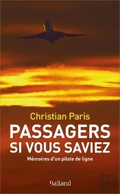 Passagers, Si Vous Saviez : Mémoires D'Un Pilote De Ligne