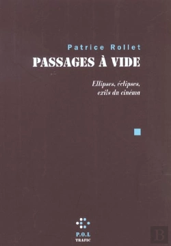Bertrand.pt - Passages À Vide ; Ellipses, Éclipses, Exils Du Cinéma