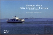 Passages D'Eau Entre Charente Et Gironde ; Histoire Et Mémoire
