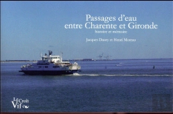 Bertrand.pt - Passages D'Eau Entre Charente Et Gironde ; Histoire Et Mémoire