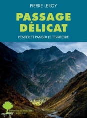 Passages Délicats : Penser Et Panser Le Territoire