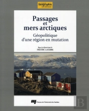 Passages Et Mers Arctiques ; Géopolitique D'Une Région En Mutation