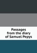 Passages From The Diary Of Samuel Pepys