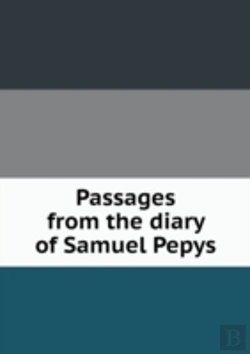 Bertrand.pt - Passages From The Diary Of Samuel Pepys