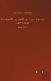 Passages From The French And Italians Note-Books