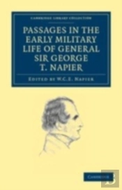 Passages In The Early Military Life Of General Sir George T. Napier, K.C.B.