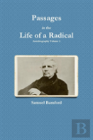 Passages In The Life Of A Radical