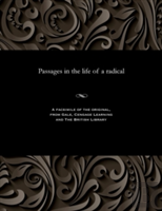 Passages In The Life Of A Radical