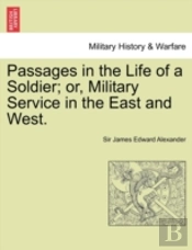 Passages In The Life Of A Soldier; Or, M