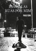 Passam as Ruas por Mim