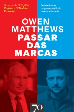 Bertrand.pt - Passar Das Marcas: Os Bastidores Da Guerra De Putin Contra A Ucrânia