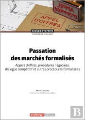 Passation Des Marchés Formalisés : Appels D'Offres, Procédures Negociées, Dialogue Competitif Et Autres Procédures Formalisées