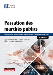 Passation Des Marchés Publics ; Sélection Et Suivi De La Procédure ; Choix Des Candidats ; Préparation De L'Exécution (3e Édition)