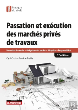 Bertrand.pt - Passation Et Exécution Des Marchés Privés De Travaux : Formation Du Marché - Obligations Des Parties - Réception - Responsabilités (2e Édition)