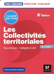 Pass'Concours - Les Collectivites Territoriales - 6e Edition -  Revision Et Entrainement