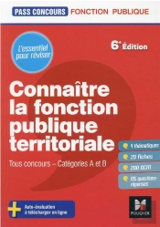 Pass'Concours Tome 12 : Connaître La Fonction Publique Territoriale ; Tous Concours, Catégories A Et B (6e Édition)