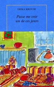 Passe Me Voir Un De Ces Jours