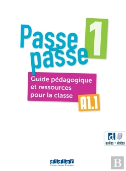 Bertrand.pt - Passe Passe 1 : Fle ; Guide Pédagogique Et Ressources Pour La Classe + Didierfle.App