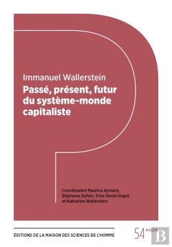 Bertrand.pt - Passé, Présent, Futur Du Système-Monde Capitaliste : Anthologie