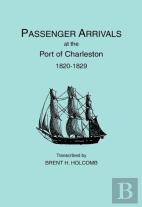 Passenger Arrivals At The Port Of Charleston, 1820-1829