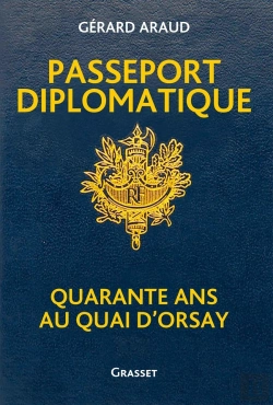 Bertrand.pt - Passeport Diplomatique ; Quarante Ans Au Quai D'Orsay