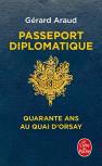 Passeport Diplomatique : Quarante Ans Au Quai D'Orsay