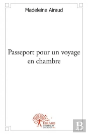 Passeport Pour Un Voyage En Chambre