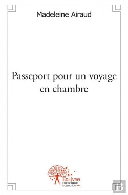Bertrand.pt - Passeport Pour Un Voyage En Chambre