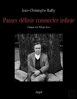 Bertrand.pt - Passer, Définir, Connecter, Infinir ; Dialogue Avec Philippe Roux