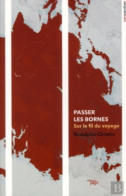 Bertrand.pt - Passer Les Bornes ; Sur Le Fil Du Voyage