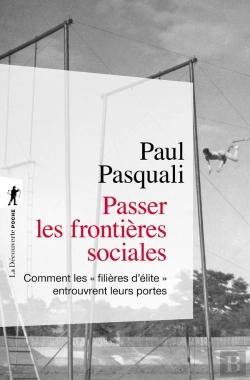 Bertrand.pt - Passer Les Frontières Sociales : Comment Les Filières D'Élite Entrouvrent Leurs Portes