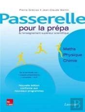 Passerelle Pour La Prépa Et L'Enseignement Supérieur Scientifique. Maths - Physique - Chimie (Nouvelle Édition Conforme Aux Nouveaux Programmes) : Nouvelle Édition Conforme Aux Nouveaux Programmes