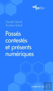 Passés Contestés Et Présents Numériques