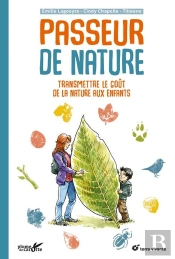 Passeur De Nature ; Transmettre La Passion De La Nature Aux Enfants