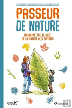 Bertrand.pt - Passeur De Nature ; Transmettre La Passion De La Nature Aux Enfants