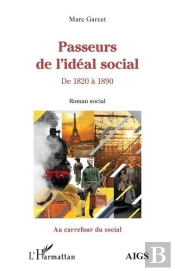 Passeurs De L'Idéal Social : De 1820 À 1890