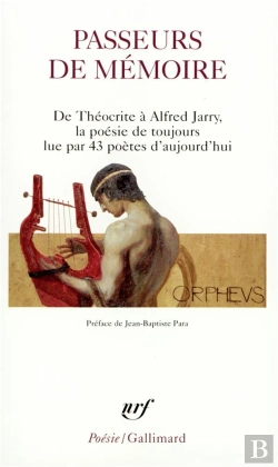 Bertrand.pt - Passeurs De Mémoire : De Théocrite À Alfred Jarry, La Poésie De Toujours Lue Par 43 Poètes