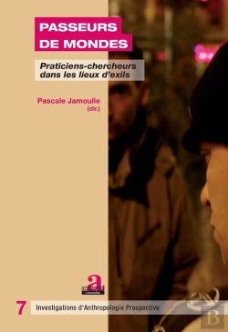 Bertrand.pt - Passeurs De Mondes ; Praticiens-Chercheurs Dans Les Lieux D'Exils