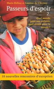 Passeurs D'Espoir T.2 ; Quel Monde Pour Nos Enfants, Quel Avenir Pour Le Monde ?